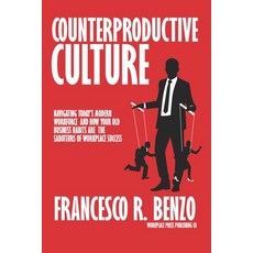 (英文圖書) Counterproductive Culture: Navigating Today's Modern Workforce and How Your Old... 平裝版, Independently Published, 英文