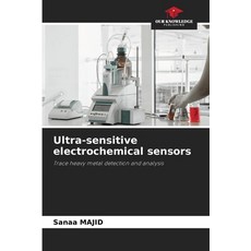 (英文圖書) Ultra-sensitive electrochemical sensors 平裝版, Our Knowledge Publishing, 英文