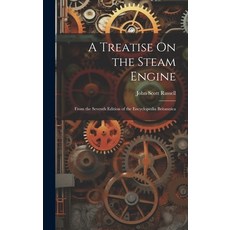 (英文圖書) A Treatise On the Steam Engine: From the Seventh Edition of the Encyclopedia Britannica 精裝版, Legare Street Press, 英文