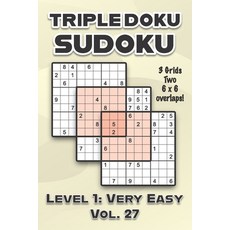 (英文圖書) Triple Doku Sudoku 3 Grids Two 6 x 6 Overlaps Level 1: Very Easy Vol. 27: Play Triple Sudoku ... 平裝版, Independently Published, 英文