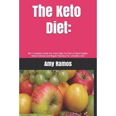 (英文圖書) The Keto Diet: : 80+ Complete Guide For Maxi High-Fat Diet to Shed Weight Boost Immune and R... 平裝版, Independently Published, 英文
