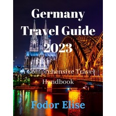 (英文圖書) Germany Travel Guide 2023: A Comprehensive Travel Handbook. 平裝版, Independently Published, 英文