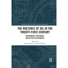 (英文圖書) The Rhetoric of Oil in the Twenty-First Century: Government Corporate and Activist Discourses 平裝版, Routledge, 英文