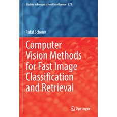 Computer Vision Methods for Fast Image Classiﬁcation and Retrieval 平裝版, Springer, 英文