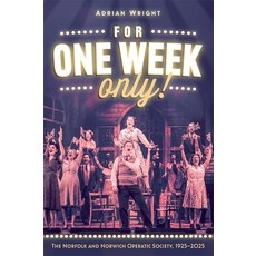 (英文圖書) For One Week Only!: The Norfolk and Norwich Operatic Society 1925-2025 平裝版, Boydell Press, 英文