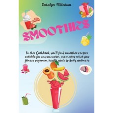 (英文圖書) Smoothies: In This Cookbook You'll Find Smoothie Recipes Suitable For Any Occasion No Matte... 平裝版, Carolyn Mitchum, 英文