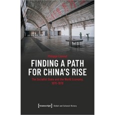 (英文圖書) Finding a Path for China's Rise: The Socialist State and the World Economy 1970-1978 平裝版, Transcript Publishing, 英文