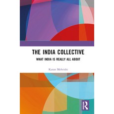(英文圖書) The India Collective: What India is Really All About 精裝版, Routledge, 英文