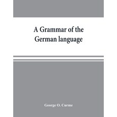 (英文圖書) A grammar of the German language designed for a thoro and practical study of t... 平裝版, Alpha Edition, 英文