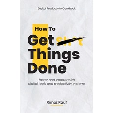 (英文圖書) How to Get Sh*t Things Done: The Ultimate Digital Productivity Cookbook 平裝版, Lulu.com, 英文