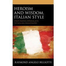 (英文圖書) Heroism and Wisdom Italian Style: From Roman Imperialists to Sicilian Magistrates 精裝版, Fairleigh Dickinson Univers..., 英文