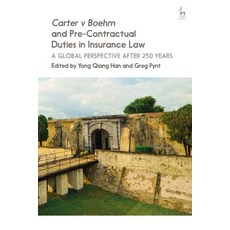 Carter v Boehm and Pre-Contractual Duties in Insurance Law: A Global Perspective after 250 Years 精裝版, Bloomsbury Publishing PLC, 英文