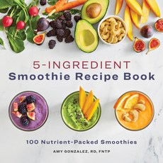 5 Ingredient Smoothie Recipe Book: 100 Nutrient-Packed Smoothies 平裝版, Rockridge Press, 英文