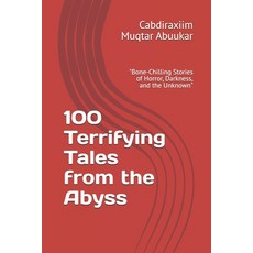 (英文圖書) 100 Terrifying Tales from the Abyss: "Bone-Chilling Stories of Horror Darkness... 平裝版, Independently Published, 英文