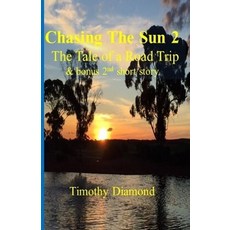 Chasing The Sun 2: The Tale of a Road Trip 平裝版, Timothy Diamond, 英文