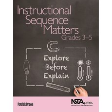(英文圖書) Instructional Sequence Matters Grades 3-5: Explore Before Explain 平裝版, National Science Teachers A..., 英文