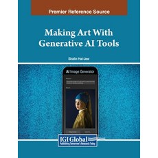 (英文圖書) Making Art With Generative AI Tools 平裝版, IGI Global, 英文