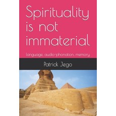 (英文圖書) Spirituality is not immaterial: language audio-phonation memory 平裝版, Independently Published, 英文
