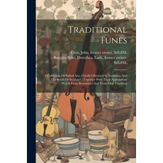 (英文圖書) Traditional Tunes: A Collection Of Ballad Airs Chiefly Obtained In Yorkshire And The South O... 平裝版, Legare Street Press, 英文