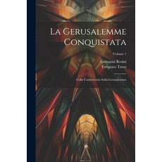 (英文圖書) La Gerusalemme Conquistata: Colle Controversie Sulla Gerusalemme; Volume 1 平裝版, Legare Street Press, 英文