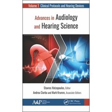 Advances in Audiology and Hearing Science: Volume 1: Clinical Protocols and Hearing Devices 精裝版, Apple Academic Press, 英文