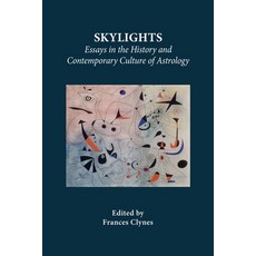(英文圖書) Skylights: Essays in the History and Contemporary Culture of Astrology 平裝版, Sophia Centre Press, 英文