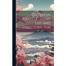 (英文圖書) The "Japan Gazette" Hong List and Directory For 精裝版, Legare Street Press, 英文
