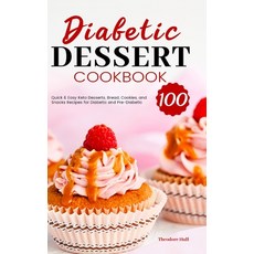 Diabetic Dessert Cookbook: 100 Quick & Easy Keto Desserts Bread Cookies and Snacks Recipes for Di... 精裝版, Esteban McCarter, 英文