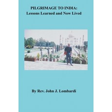 Pilgrimage to India: Lessons Learned and Now Lived 平裝版, Xlibris Us, 英文