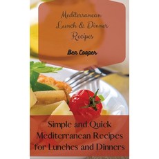 Mediterranean Lunch & Dinner Recipes: Simple and Quick Mediterranean Recipes for Lunches and Dinners 精裝版, Ben Cooper, 英文