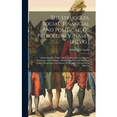 (英文圖書) The Struggles Social Financial And Political Of Petroleum V. Nasby [pseud.]: Embracing His... 精裝版, Legare Street Press, 英文