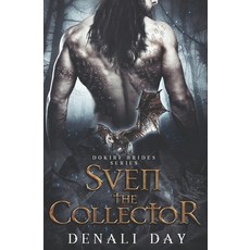 Sven the Collector: A Fantasy Romance 平裝版, Independently Published, 英文