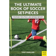 (英文圖書) The Ultimate Book of Soccer Set-Pieces: Strategies for Attack and Defense Restarts 平裝版, Meyer & Meyer Fachverlag un..., 英文
