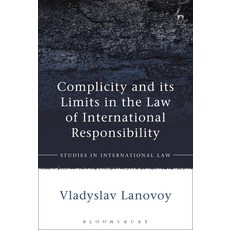 Complicity and its Limits in the Law of International Responsibility 精裝版, Bloomsbury Publishing PLC, 英文