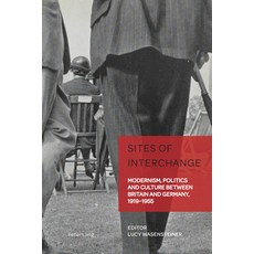 (英文圖書) Sites of Interchange: Modernism Politics and Culture Between Britain and Germany 1919-1955 精裝版, Peter Lang Ltd, Internation..., 英文