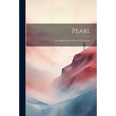 (英文圖書) Pearl: An English Poem of the 14Th Century 平裝版, Legare Street Press, 英文