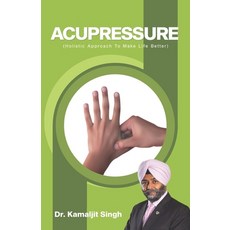 (英文圖書) Acupressure (Holistic Approach To Make Life Better) 平裝版, Rigi Publication, 英文