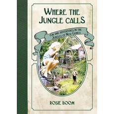 (英文圖書)Where the Jungle Calls: Fun and Adventures in the Jungles of New Guinea 平裝版, Boom Tree Publishing, 英文