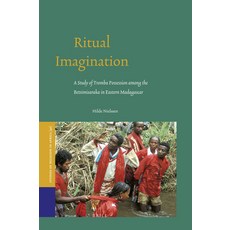 (英文圖書) Ritual Imagination: A Study of Tromba Possession Among the Betsimisaraka in Eastern Madagascar 精裝版, Brill, 英文