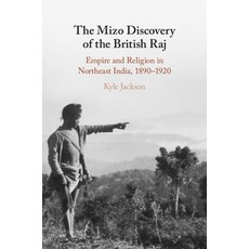 (英文圖書) The Mizo Discovery of the British Raj: Empire and Religion in Northeast India 1890-1920 精裝版, Cambridge University Press, 英文