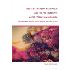 (英文圖書) Tibetan Sky-Gazing Meditation and the Pre-History of Great Perfection Buddhism: The Skullward... 精裝版, Bloomsbury Academic, 英文