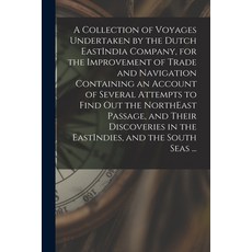 (英文圖書) A Collection of Voyages Undertaken by the Dutch EastIndia Company for the Improvement of Tra... 平裝版, Legare Street Press, 英文