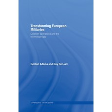 (英文圖書) Transforming European Militaries: Coalition Operations and the Technology Gap 平裝版, Routledge, 英文