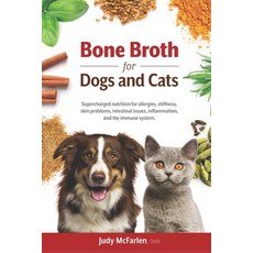 (英文圖書) Bone Broth for Dogs and Cats: Supercharged nutrition for allergies stiffness skin problems ... 平裝版, Judy McFarlen, 英文
