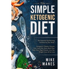 Keto Diet - The Simple Ketogenic Diet: The Essential Fat Burning Formula for Any Body: Ketogenic Cle... 平裝版, Jw Choices, 英文