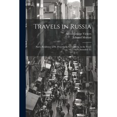 (英文圖書) Travels in Russia: And a Residence at St. Petersburg And Odessa in the Years 1827-1829: Inte... 平裝版, Legare Street Press, 英文