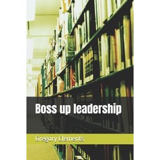 (英文圖書) Boss up leadership 平裝版, Independently Published, 英文