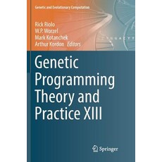 (英文圖書) Genetic Programming Theory and Practice XIII 平裝版, Springer, English