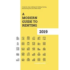 A Modern Guide to Renting 2019: A step-by-step roadmap for finding leasing and moving into your id... 平裝版, Independently Published, 英文