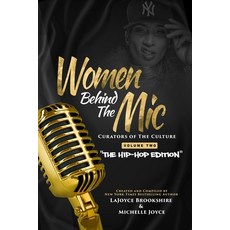 (英文圖書) Women Behind The Mic: Curators of The Culture Volume Two "The Hip-Hop Edition" 平裝版, Renewing Your Mind Ink/Peac..., 英文